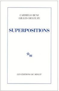 Superpositions. Richard III suivi de Un manifeste de moins - Bene Carmelo - Deleuze Gilles
