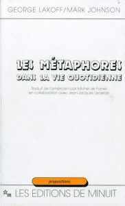 Les métaphores dans la vie quotidienne - Lakoff George - Johnson Mark - Fornel Michel de -