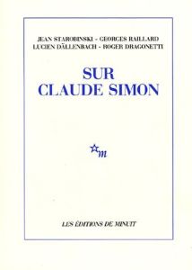 Sur Claude Simon - Raillard Georges - Starobinski Jean