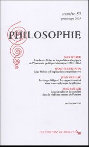 Philosophie N° 85, Printemps 2005 - Weber Max - Feuerhahn Wolf - Vioulac Jean - Kistle