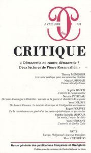 Critique N° 731, Avril 2008 : "Démocratie ou contre-démocratie ? Deux lectures de Pierre Rosanvallon - Ménissier Thierry - Urbinati Nadia - Basch Sophie