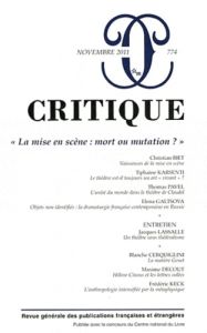 Critique N° 774, Novembre 201 : "La mise en scènes : mort ou mutation ?" - Biet Christian - Karsenti Tiphaine - Pavel Thomas