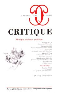 Critique N° 829-830, juin-juillet 2016 : Musique, violence, politique - Roger Philippe