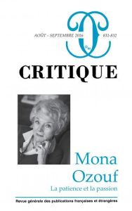 Critique N° 831-832, août-septembre 2016 : Mona Ozouf : la patience et la passion - Birnbaum Pierre - Roger Philippe