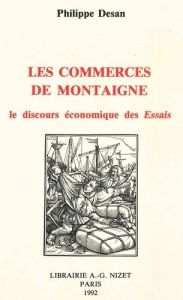 Les commerces de Montaigne. Le discours économique des Essais - Desan Philippe