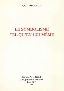 Le Symbolisme tel qu'en lui-même - Michaud Guy - Marchal Bertrand - Mercier Alain