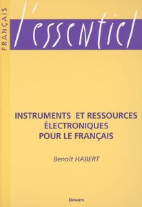 Instruments et ressources électroniques pour le français - Habert Benoît