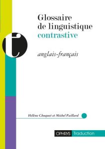 Glossaire de linguistique contrastive anglais-français - Chuquet Hélène - Paillard Michel