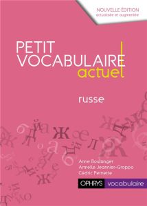 Petit vocabulaire actuel russe. Edition revue et augmentée - Boulanger Anne - Jeannier-Groppo Armelle - Pernett