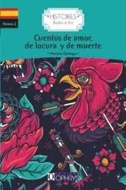 CUENTOS DE AMOR, DE LOCURA Y DE MUERTE - QUIROGA HORACIO