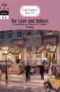 HISTOIRES FACILES A LIRE - FOR LOVE AND DOLLARS - ANGLAIS - O. HENRY