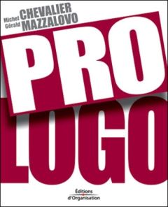 Pro Logo. Plaidoyer pour les marques - Chevalier Michel - Mazzalovo Gérald