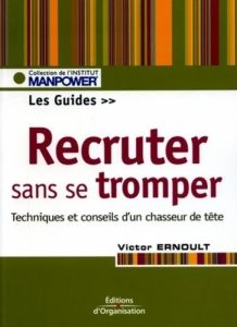 Recruter sans se tromper. 2e édition - Ernoult Victor - Landreau Jacques