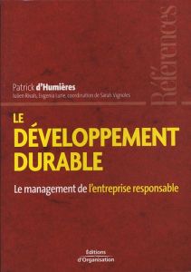 Le développement durable. Le mangement de l'entreprise responsable - Humières Patrick d' - Rivals Julien - Lurie Evgeni