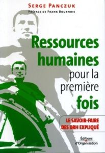 Ressources Humaines pour la première fois. Le savoir faire des DRH expliqué - Panczuk Serge - Bournois Frank