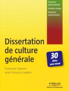 Dissertation de culture générale. 30 Fiches pour réussir - Lejeune Françoise - Guédon Jean-François