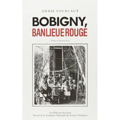 Bobigny, banlieue rouge - Fourcaut Annie - Prost Antoine