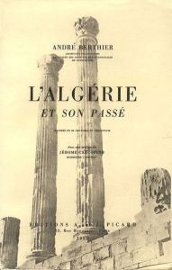 L'Algérie et son passé - Berthier André