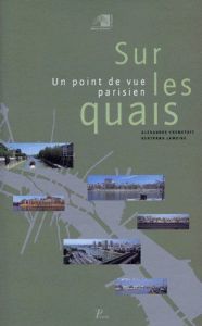 Sur les quais. Un point de vue parisien - Chemetoff Alexandre - Lemoine Bertrand