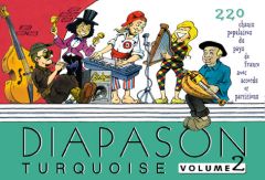 Diapason Turquoise. Tome 2, Chants populaires du pays France avec "guide-chants" sur Internet - Bancal Michel - Gambarelli Pierre-Michel - Huré Al