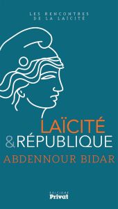 Laïcité et religion dans la France d'aujourd'hui - Bidar Abdennour