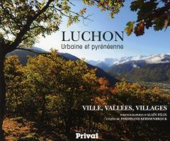 Luchon. Urbaine et pyrenéenne - Kerssenbrock Ferdinand - Félix Alain