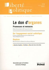 Liberté politique N° 53 : Le don d'organes. Promesses et menaces - Arduin Pierre-Olivier - Suaudeau Jacques