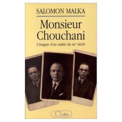 MONSIEUR CHOUCHANI. L'énigme d'un maître du XXème siècle - Malka Salomon