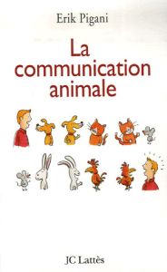 La communication animale - Pigani Erik