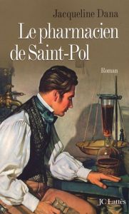 Le pharmacien de Saint-Pol - Dana Jacqueline