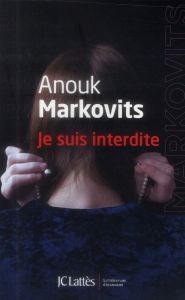 Je suis interdite - Markovits Anouk - Wallisky Katia