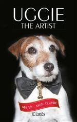 Uggie, the artist - Holden Wendy - Chambon Perrine