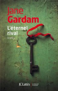 L'éternel rival - Gardam Jane - Adelstain Françoise