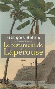 Le testament de Lapérouse - Bellec François