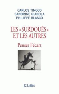 Les "surdoués" et les autres. Penser l'écart - Tinoco Carlos - Gianola Sandrine - Blasco Philippe