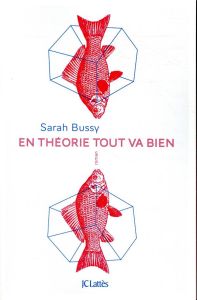 En théorie tout va bien - Bussy Sarah