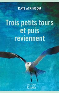 Trois petits tours et puis reviennent - Atkinson Kate - Aslanides Sophie