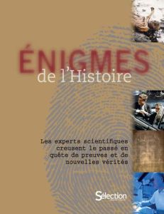 Enigmes de l'Histoire. Les experts scientifiques creusent le passé en quête de preuves et de nouvell - Sonnabend Holger - Charrier Liliane - Pavan Emmanu