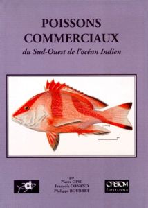 Poissons commerciaux du sud-ouest de l'Océan indien - Bourret Philippe - Conand François - Opic Pierre