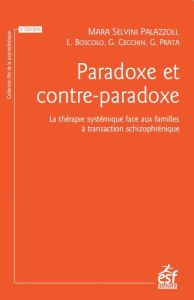 Paradoxe et contre-paradoxe. Un nouveau mode thérapeutique face aux familles à transaction schizophr - Selvini Palazzoli Mara - Boscolo Luigi - Cecchin G