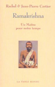 Ramakrishna. Un maître pour notre temps - Cartier Jean-Pierre - Cartier Rachel