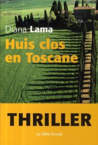 Huis clos en Toscane - Lama Diana - Cavallera Carole