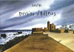 Dessins d'ailleurs - LOUSTAL JACQUES DE