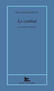 Le combat et autres essais - Hazlitt William - Azay Lucien d'