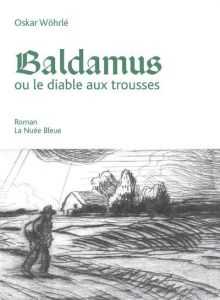 Baldamus. Ou le diable aux trousses - Wöhrlé Oskar - Groll Joseph - Audollent Damien-Gui