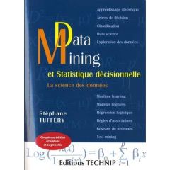 Data Mining et statistique décisionnelle. La science des données, 5e édition revue et augmentée - Tufféry Stéphane