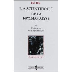 A-SCIENTIFICITE DE LA (T1) PSYCHANALYSE - DOR JOEL