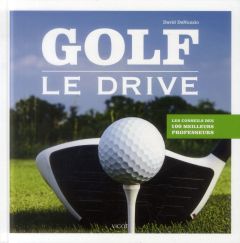 Golf. Le drive - DeNunzio David