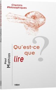 Qu'est-ce que lire? - Mathias Paul