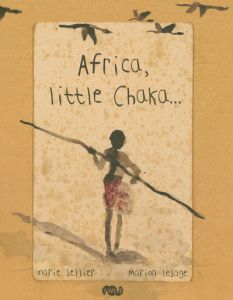 Africa, little Chaka... - Sellier Marie, Lesage Marion